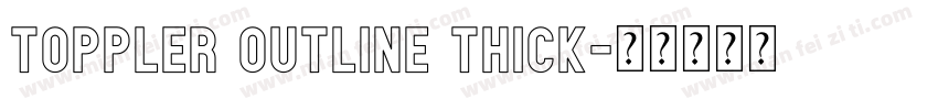 Toppler Outline Thick字体转换